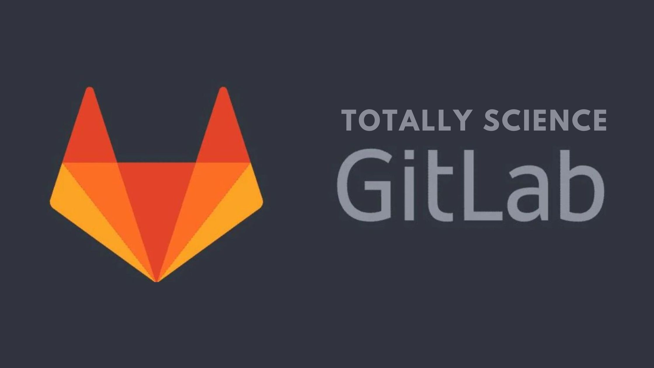 TotallyScience GitLab